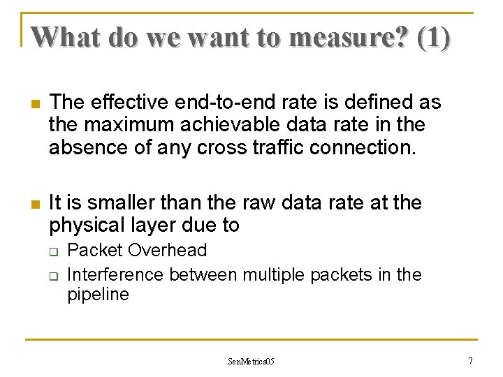 What do we want to measure? (1) n The effective end-to-end rate is defined