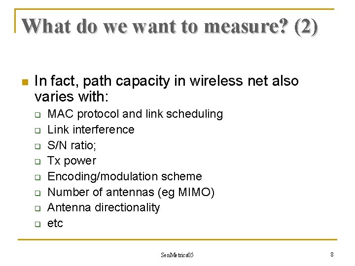 What do we want to measure? (2) n In fact, path capacity in wireless