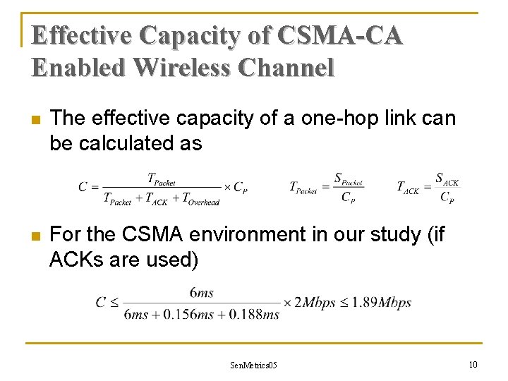 Effective Capacity of CSMA-CA Enabled Wireless Channel n The effective capacity of a one-hop