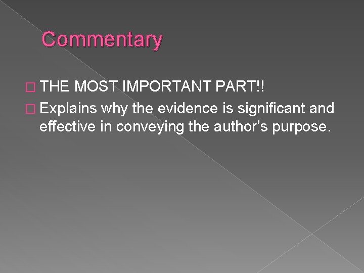 Commentary � THE MOST IMPORTANT PART!! � Explains why the evidence is significant and