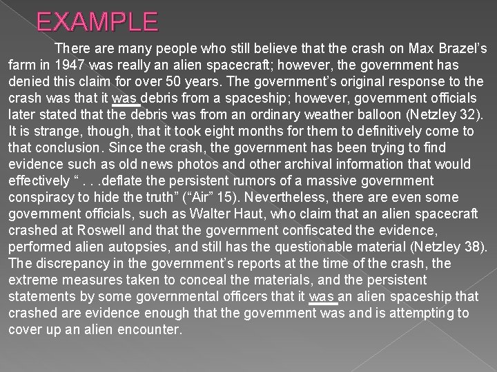 EXAMPLE There are many people who still believe that the crash on Max Brazel’s