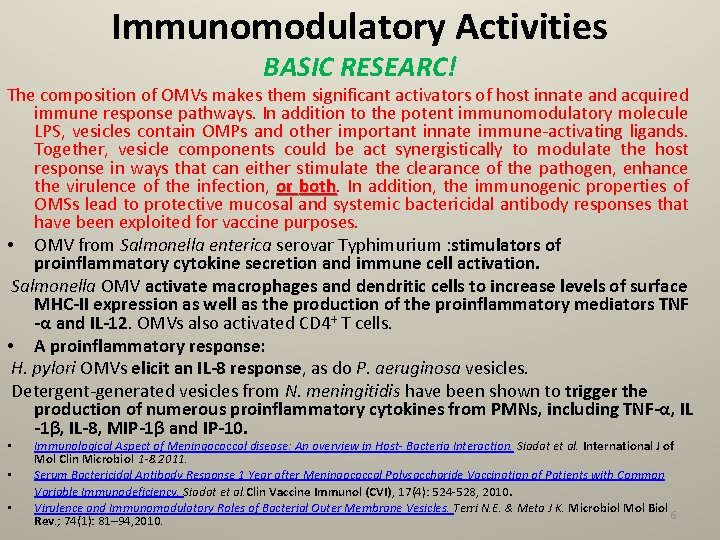 Immunomodulatory Activities BASIC RESEARC! The composition of OMVs makes them significant activators of host