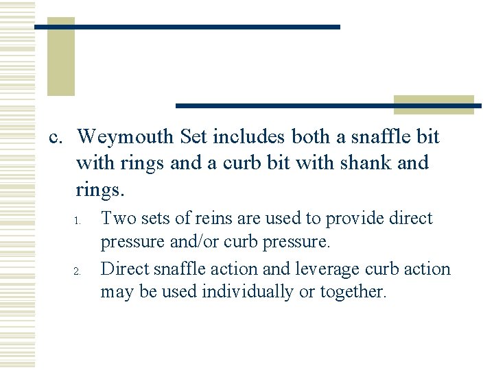 c. Weymouth Set includes both a snaffle bit with rings and a curb bit