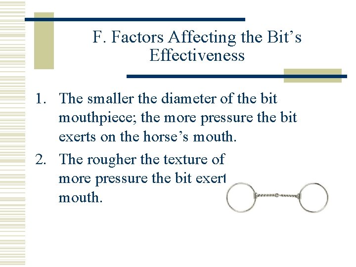 F. Factors Affecting the Bit’s Effectiveness 1. The smaller the diameter of the bit