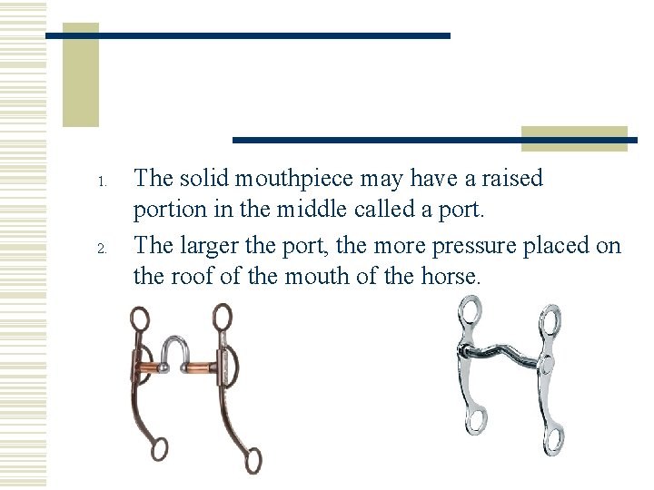 1. 2. The solid mouthpiece may have a raised portion in the middle called