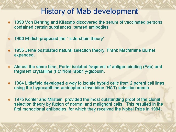 History of Mab development v 1890 Von Behring and Kitasato discovered the serum of