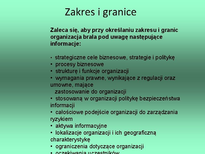 Zakres i granice Zaleca się, aby przy określaniu zakresu i granic organizacja brała pod