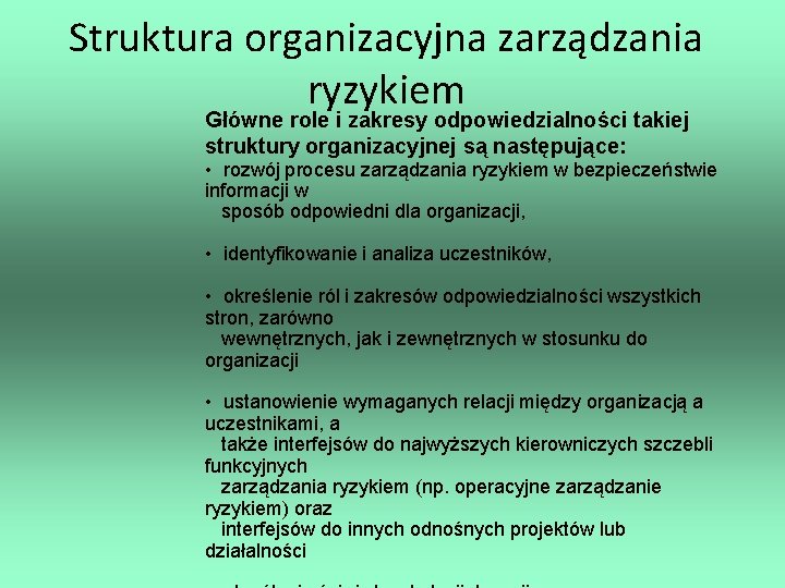 Struktura organizacyjna zarządzania ryzykiem Główne role i zakresy odpowiedzialności takiej struktury organizacyjnej są następujące: