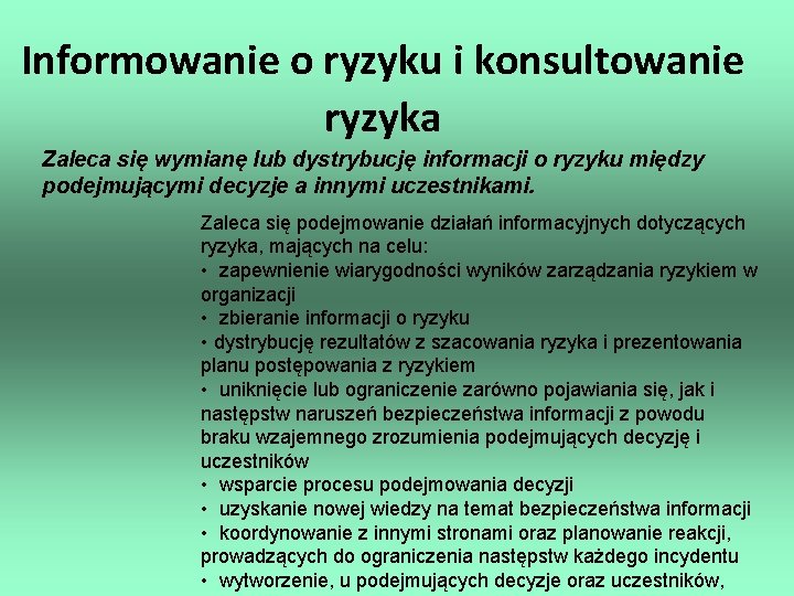 Informowanie o ryzyku i konsultowanie ryzyka Zaleca się wymianę lub dystrybucję informacji o ryzyku