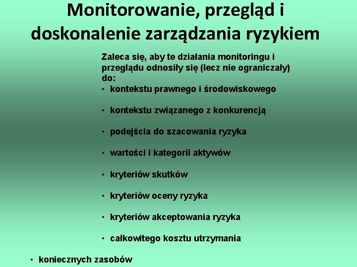 Monitorowanie, przegląd i doskonalenie zarządzania ryzykiem Zaleca się, aby te działania monitoringu i przeglądu