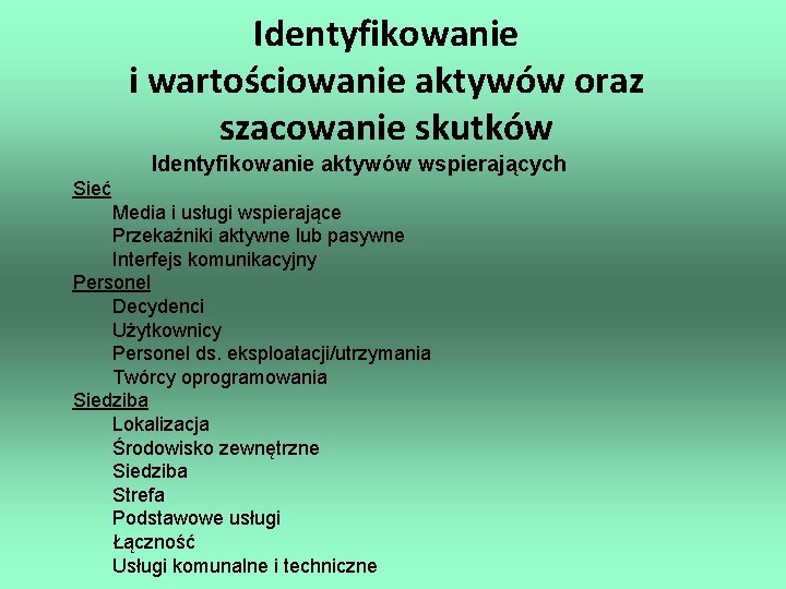 Identyfikowanie i wartościowanie aktywów oraz szacowanie skutków Identyfikowanie aktywów wspierających Sieć Media i usługi