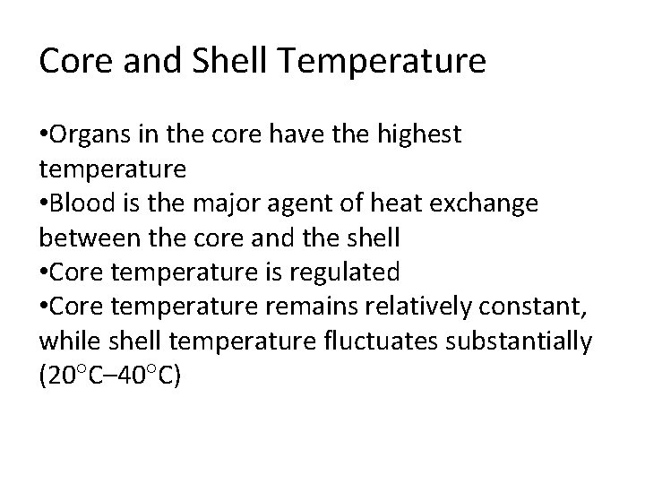 Core and Shell Temperature • Organs in the core have the highest temperature •