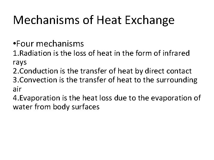 Mechanisms of Heat Exchange • Four mechanisms 1. Radiation is the loss of heat