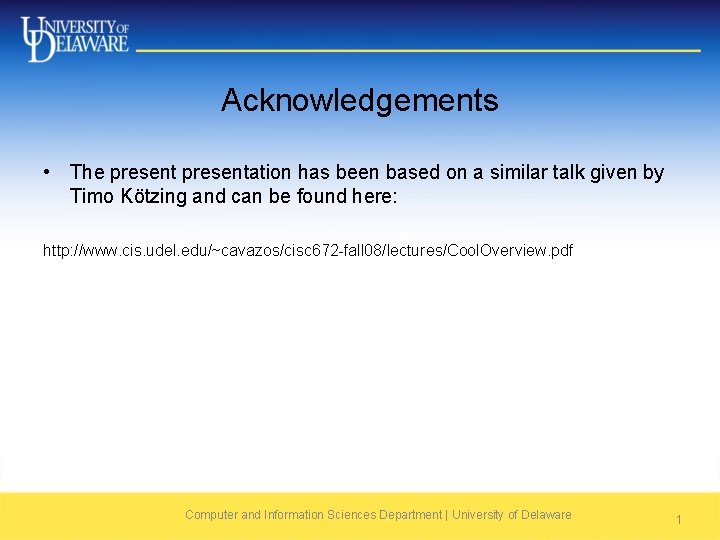 Acknowledgements • The presentation has been based on a similar talk given by Timo