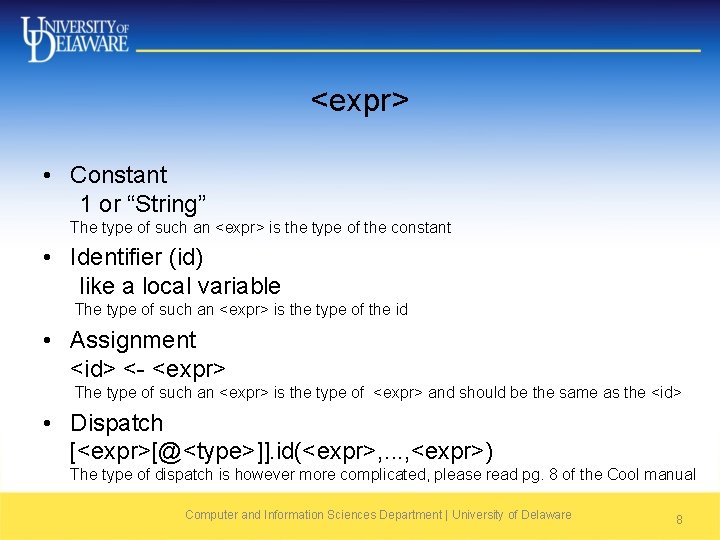 <expr> • Constant 1 or “String” The type of such an <expr> is the