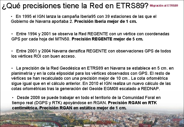 ¿Qué precisiones tiene la Red en ETRS 89? Migración al ETRS 89 • En