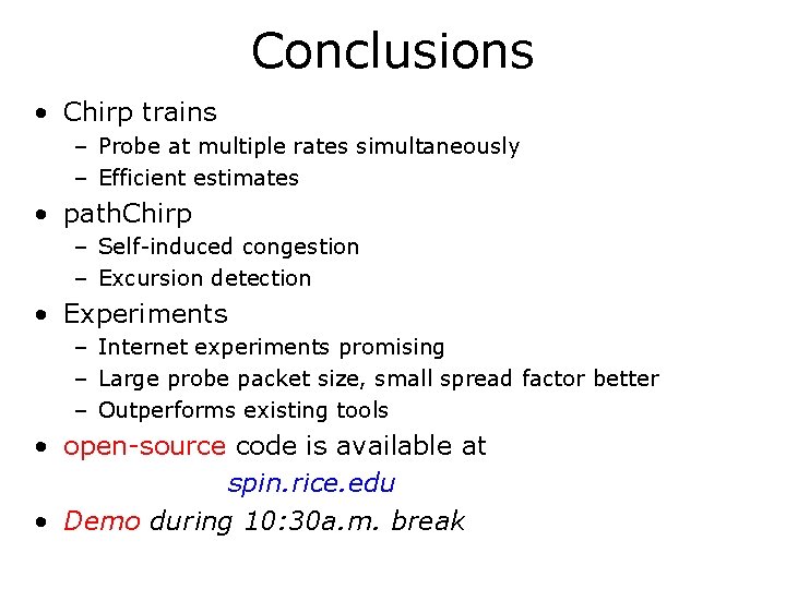 Conclusions • Chirp trains – Probe at multiple rates simultaneously – Efficient estimates •