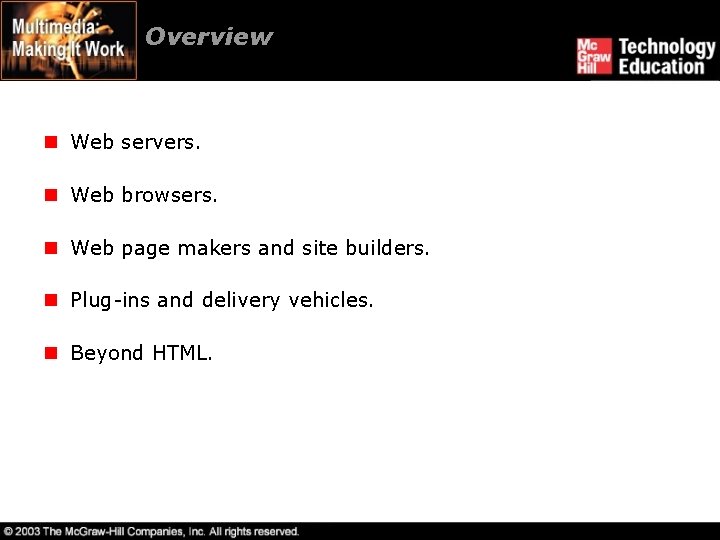 Overview n Web servers. n Web browsers. n Web page makers and site builders.