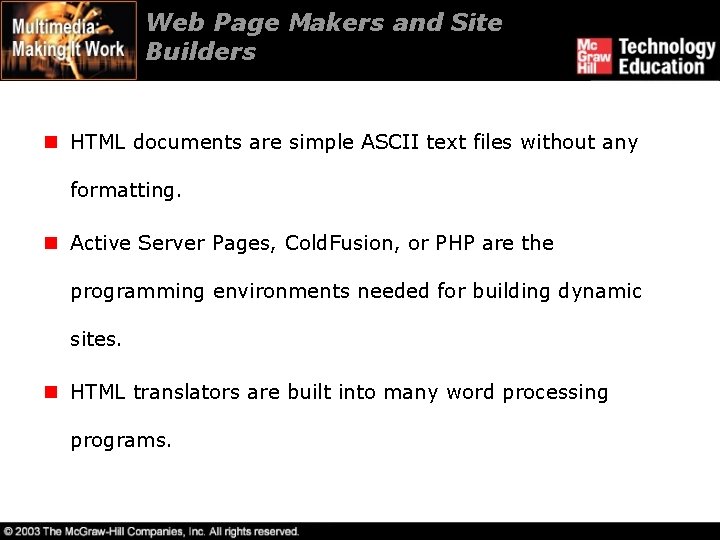 Web Page Makers and Site Builders n HTML documents are simple ASCII text files