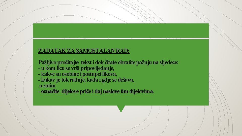 ZADATAK ZA SAMOSTALAN RAD: Pažljivo pročitajte tekst i dok čitate obratite pažnju na sljedeće: ZADATAK ZA SAMOSTALAN RAD: Pažljivo pročitajte tekst i dok čitate obratite pažnju na sljedeće: