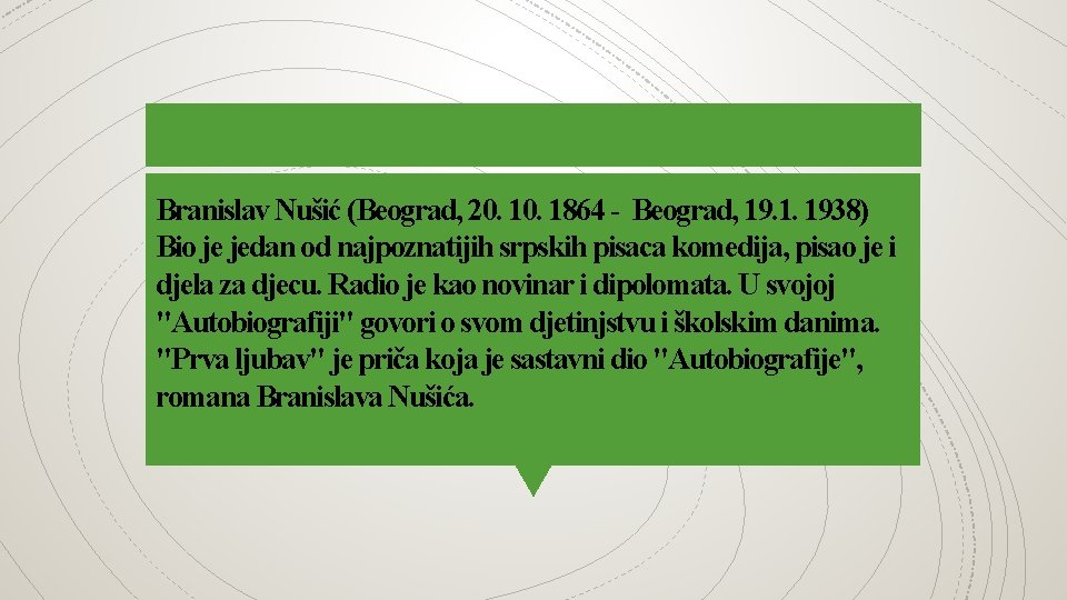 Branislav Nušić (Beograd, 20. 1864 - Beograd, 19. 1. 1938) Bio je jedan od