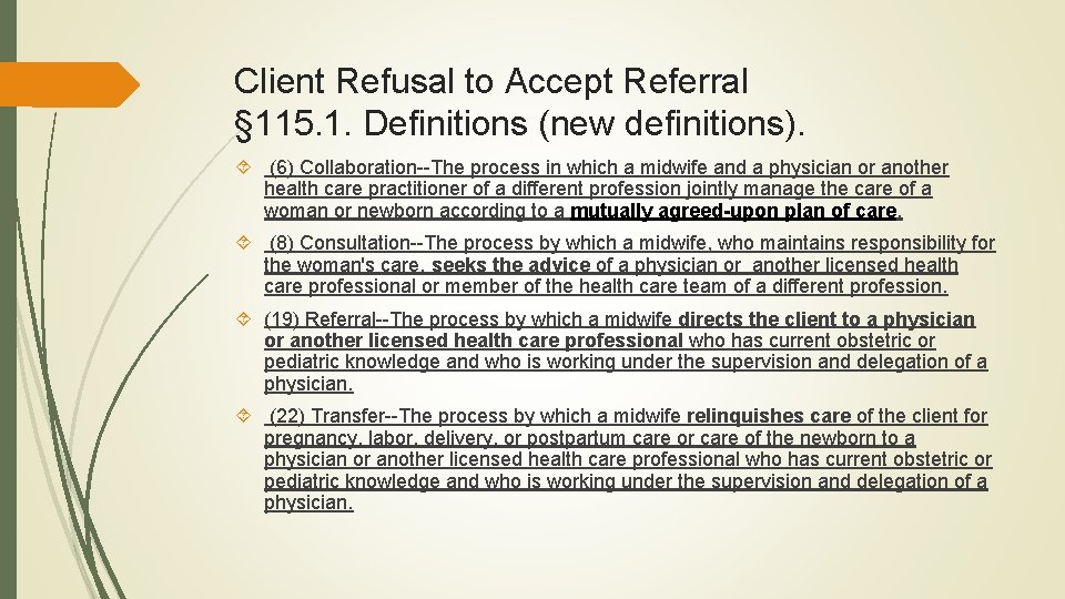 Client Refusal to Accept Referral § 115. 1. Definitions (new definitions). (6) Collaboration--The process