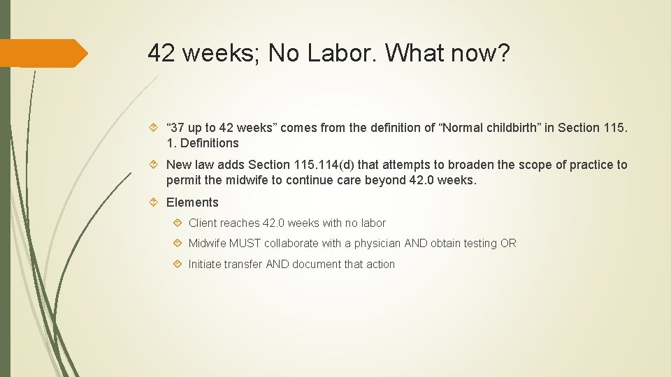 42 weeks; No Labor. What now? “ 37 up to 42 weeks” comes from