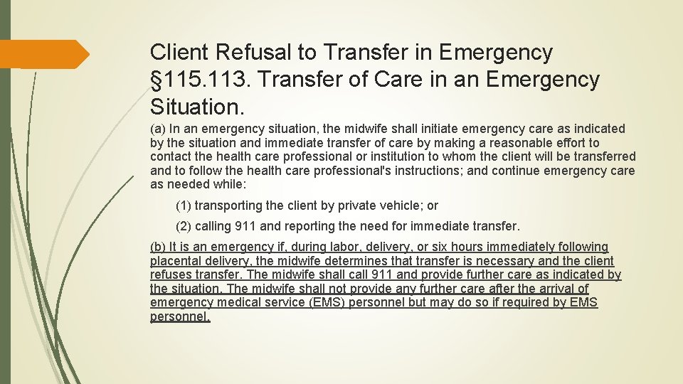 Client Refusal to Transfer in Emergency § 115. 113. Transfer of Care in an