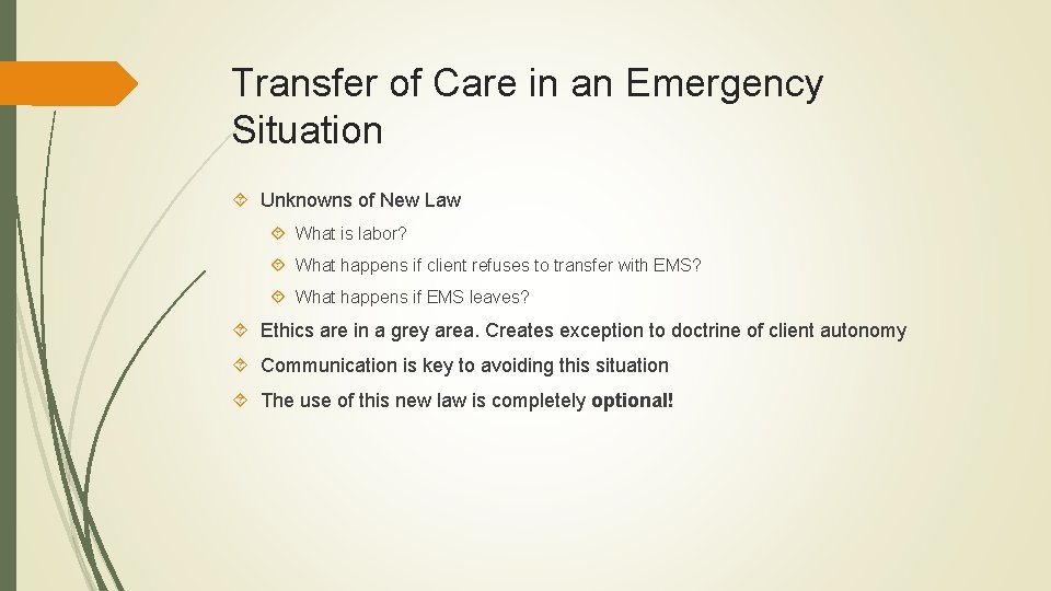Transfer of Care in an Emergency Situation Unknowns of New Law What is labor?