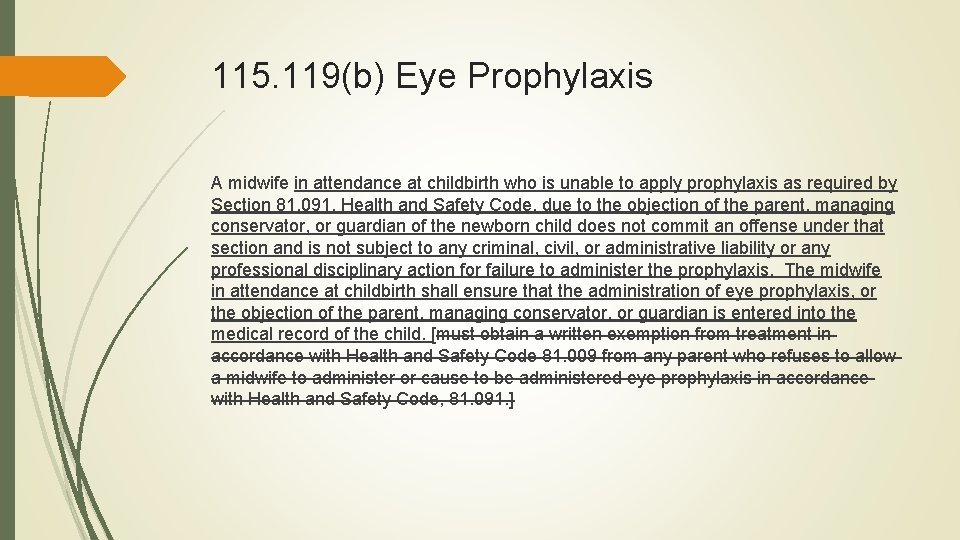 115. 119(b) Eye Prophylaxis A midwife in attendance at childbirth who is unable to