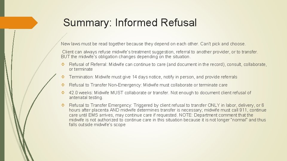 Summary: Informed Refusal New laws must be read together because they depend on each