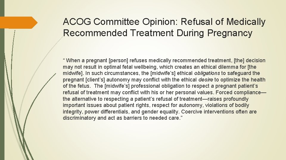 ACOG Committee Opinion: Refusal of Medically Recommended Treatment During Pregnancy “ When a pregnant