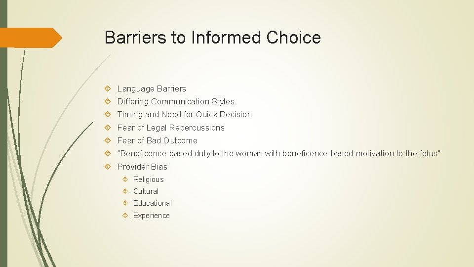 Barriers to Informed Choice Language Barriers Differing Communication Styles Timing and Need for Quick