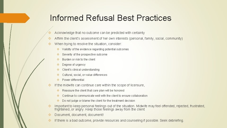 Informed Refusal Best Practices Acknowledge that no outcome can be predicted with certainty Affirm