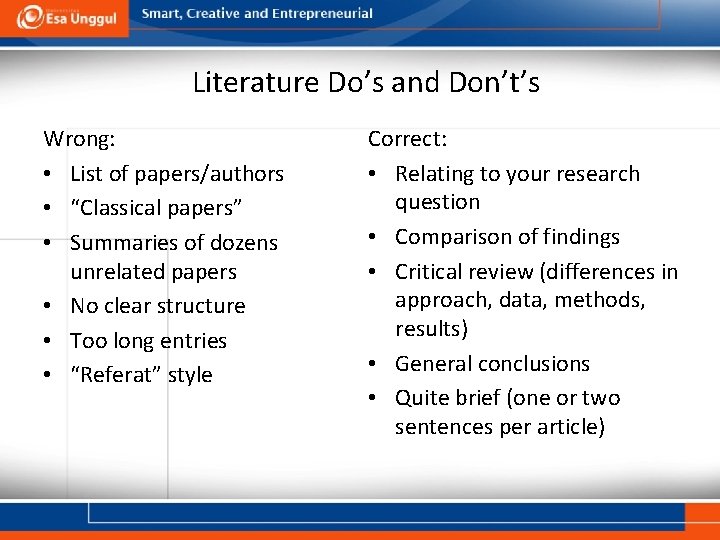 Literature Do’s and Don’t’s Wrong: • List of papers/authors • “Classical papers” • Summaries