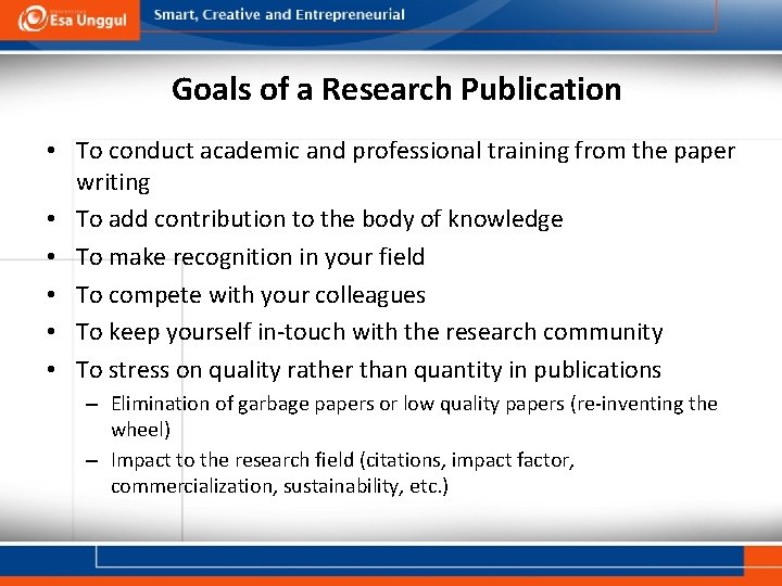 Goals of a Research Publication • To conduct academic and professional training from the