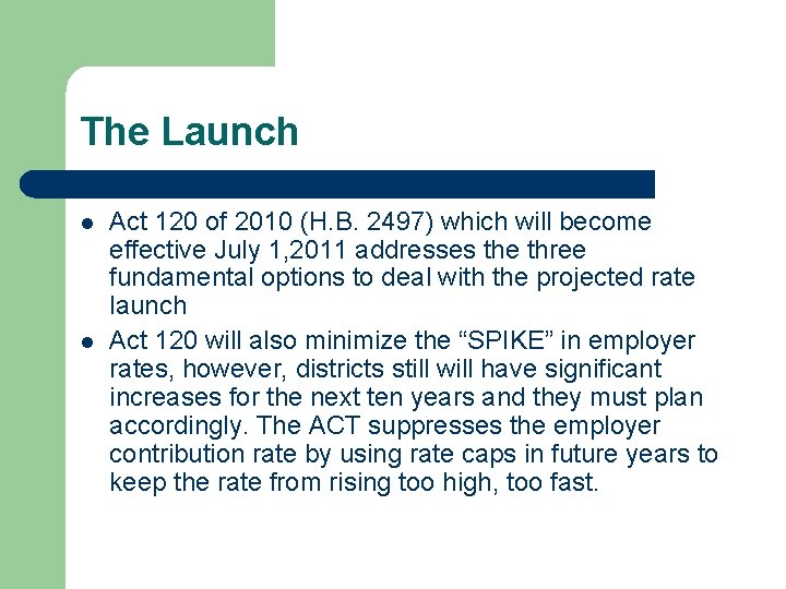The Launch l l Act 120 of 2010 (H. B. 2497) which will become