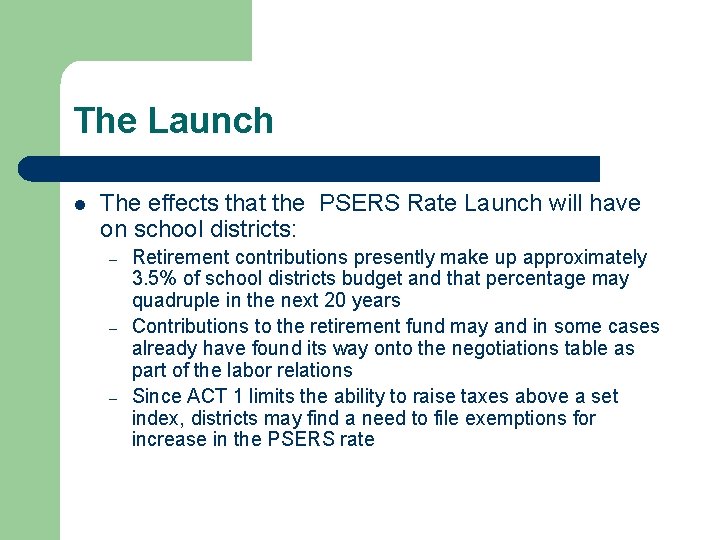 The Launch l The effects that the PSERS Rate Launch will have on school