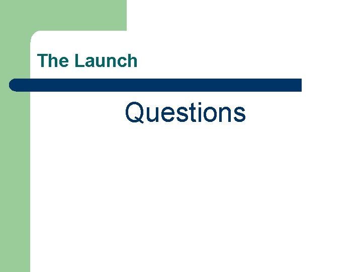 The Launch Questions 