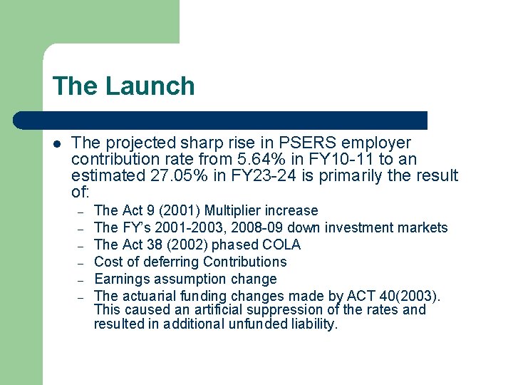 The Launch l The projected sharp rise in PSERS employer contribution rate from 5.