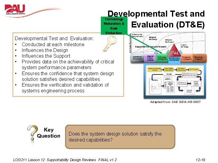 Developmental Test and Evaluation (DT&E) Technology Maturation & Risk Reduction Developmental Test and Evaluation:
