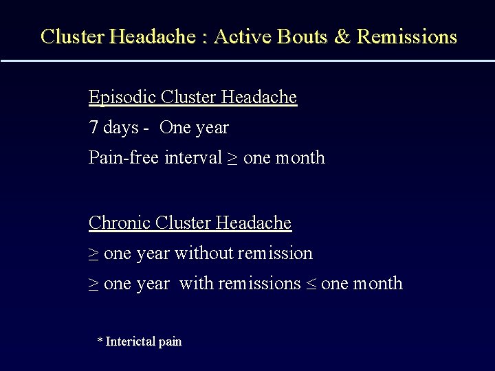Cluster Headache : Active Bouts & Remissions Episodic Cluster Headache 7 days - One