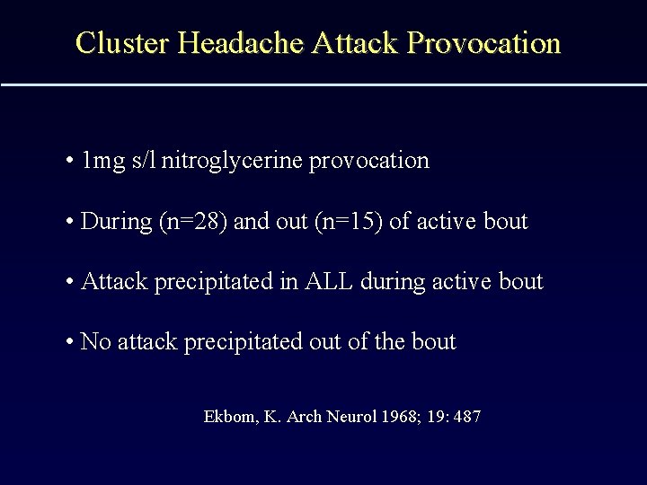 Cluster Headache Attack Provocation • 1 mg s/l nitroglycerine provocation • During (n=28) and