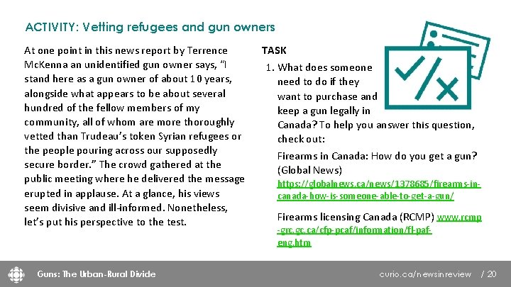 ACTIVITY: Vetting refugees and gun owners At one point in this news report by