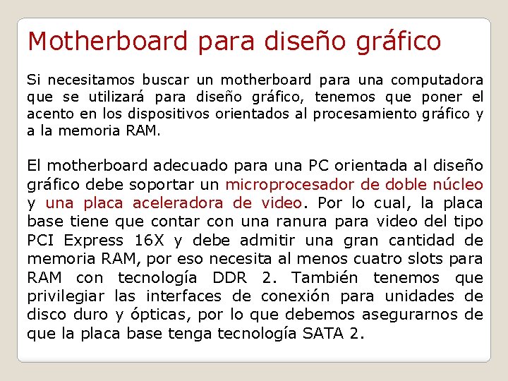 Motherboard para diseño gráfico Si necesitamos buscar un motherboard para una computadora que se