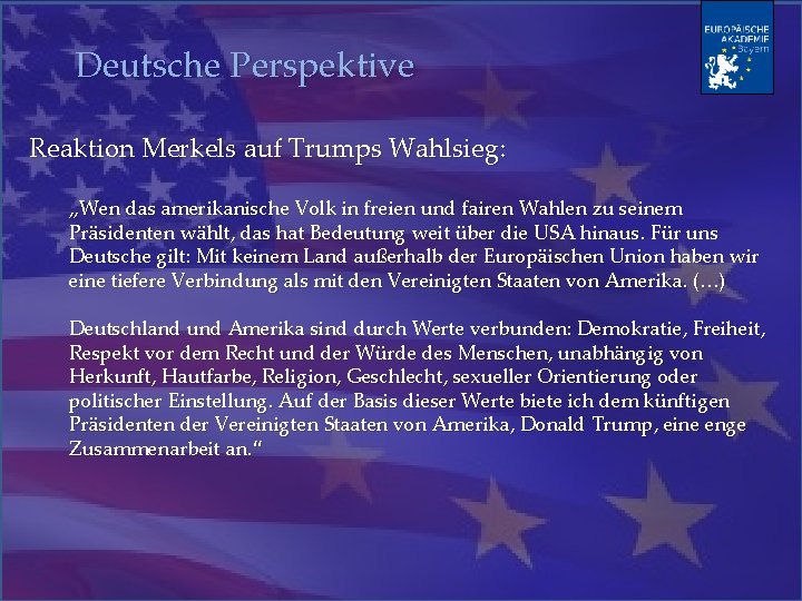 Deutsche Perspektive Reaktion Merkels auf Trumps Wahlsieg: „Wen das amerikanische Volk in freien und