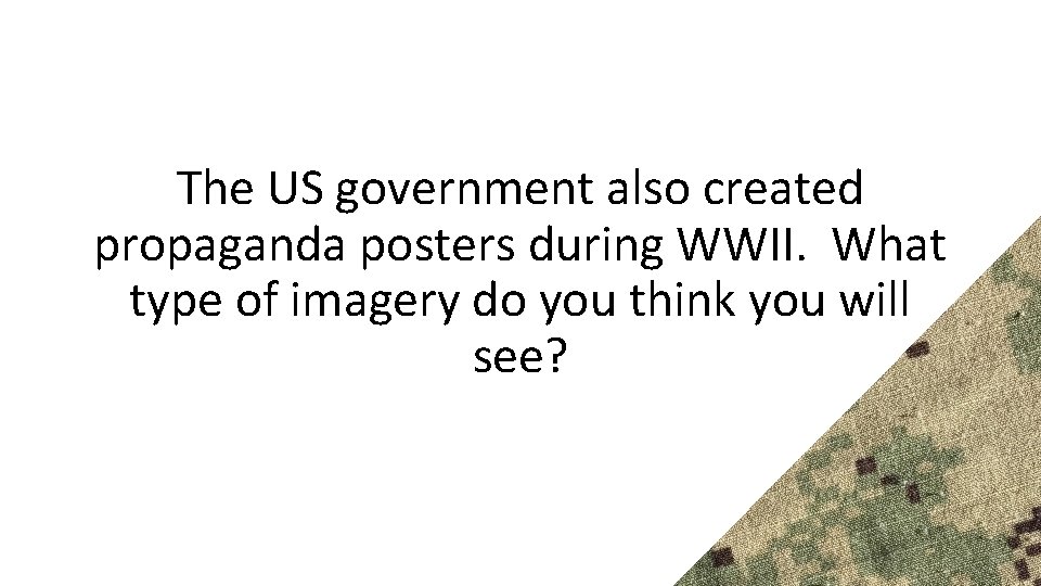 The US government also created propaganda posters during WWII. What type of imagery do