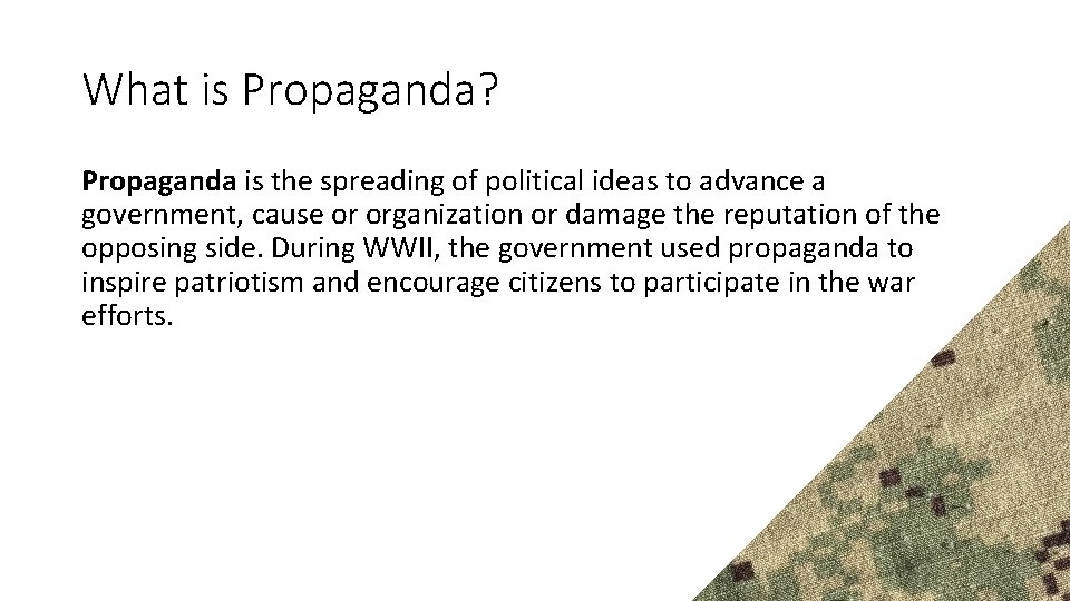 What is Propaganda? Propaganda is the spreading of political ideas to advance a government,