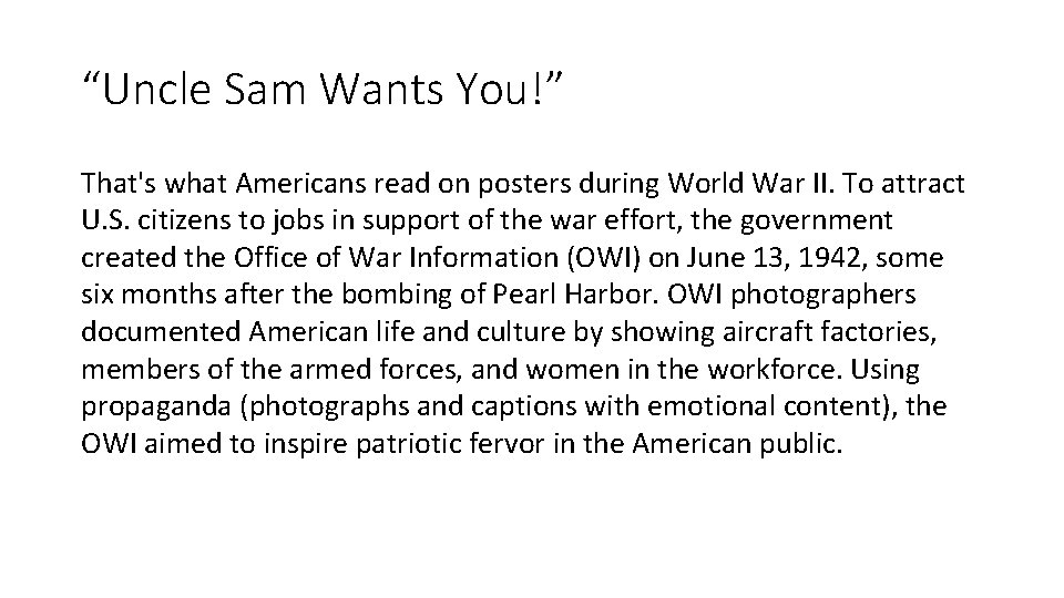 “Uncle Sam Wants You!” That's what Americans read on posters during World War II.