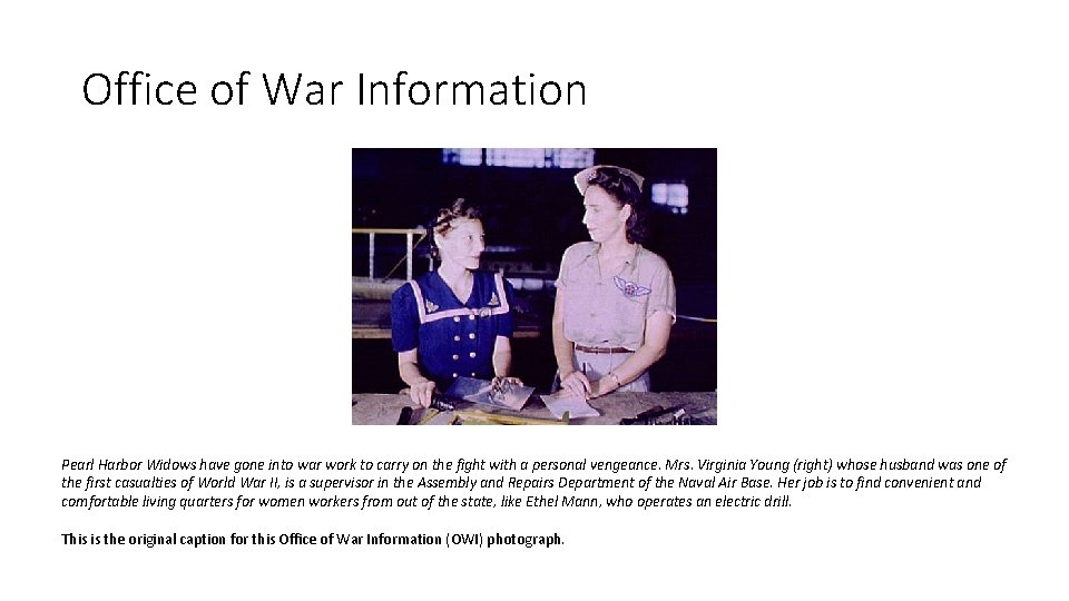 Office of War Information Pearl Harbor Widows have gone into war work to carry